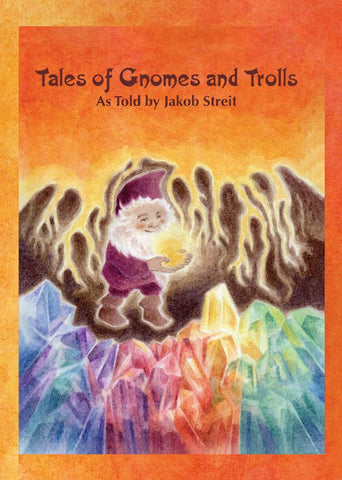 Tales of Gnomes and Trolls